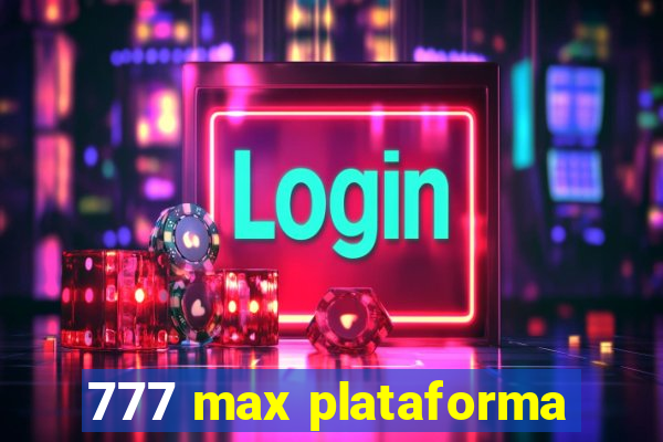 777 max plataforma