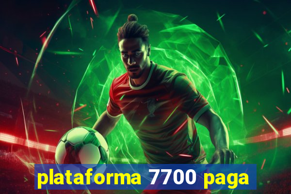 plataforma 7700 paga