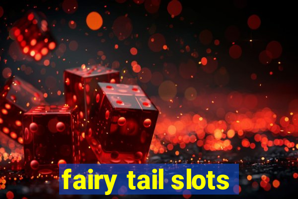 fairy tail slots