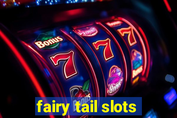 fairy tail slots