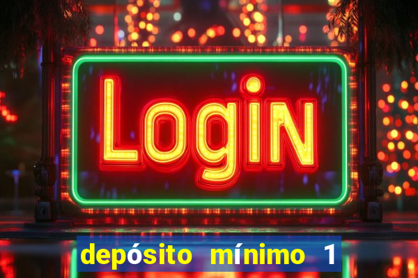 depósito mínimo 1 real fortune tiger