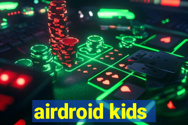 airdroid kids