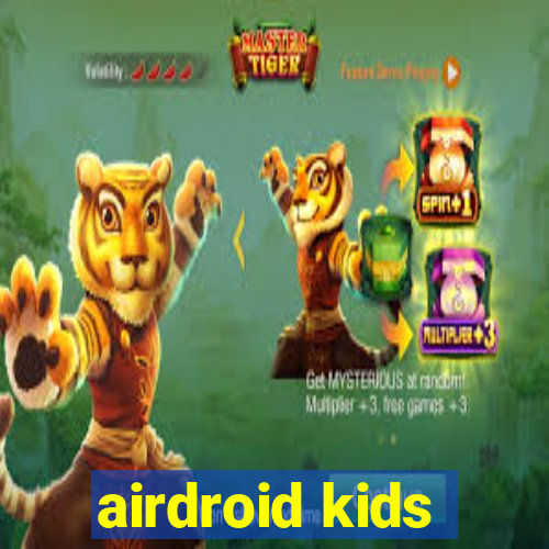 airdroid kids