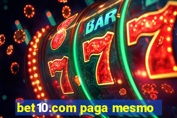 bet10.com paga mesmo