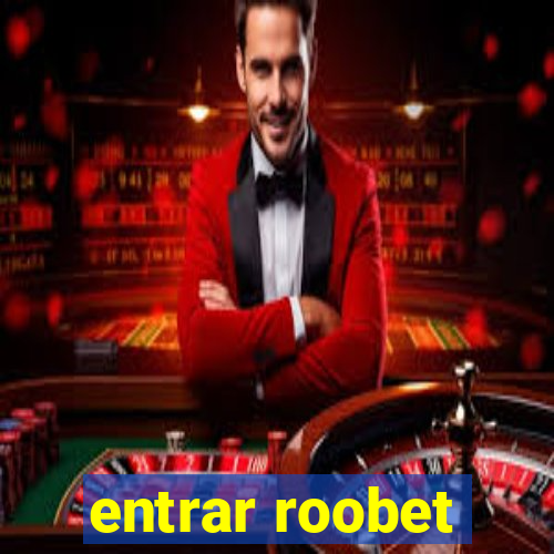 entrar roobet