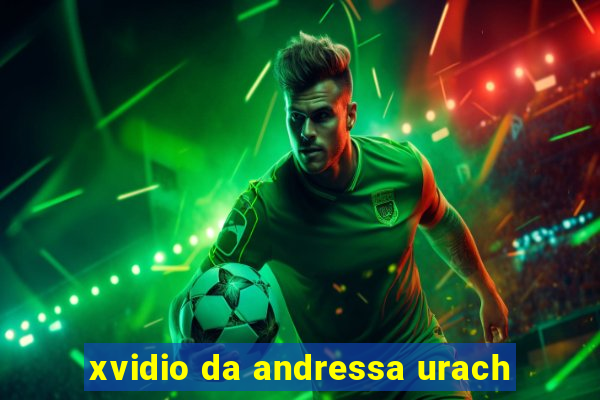 xvidio da andressa urach