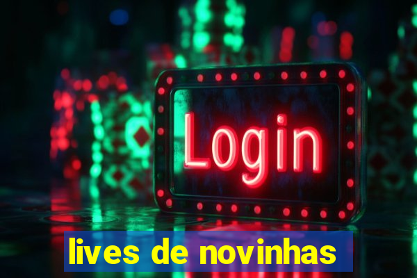 lives de novinhas