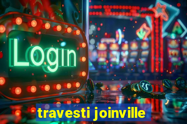 travesti joinville