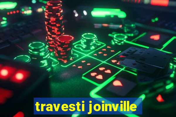 travesti joinville