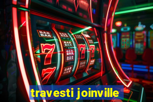 travesti joinville
