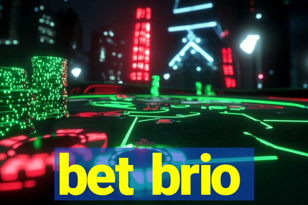 bet brio