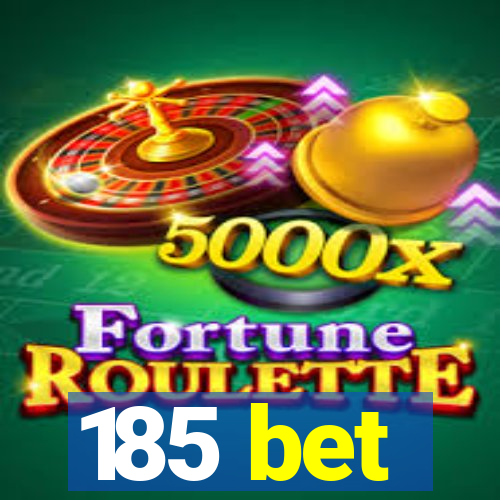 185 bet