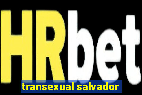 transexual salvador