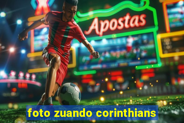 foto zuando corinthians