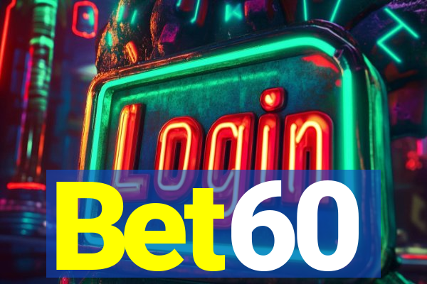 Bet60