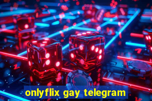 onlyflix gay telegram