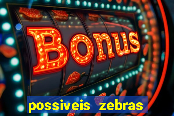 possiveis zebras futebol hoje