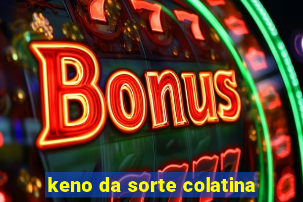 keno da sorte colatina