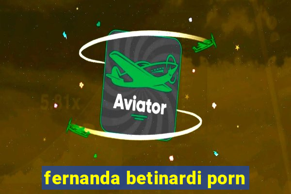 fernanda betinardi porn