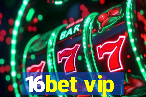16bet vip