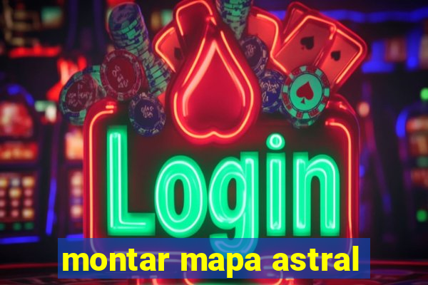 montar mapa astral