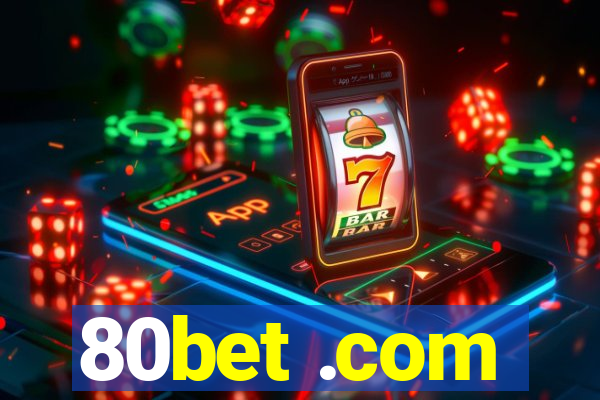 80bet .com