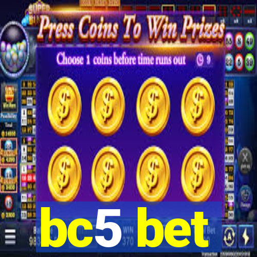 bc5 bet
