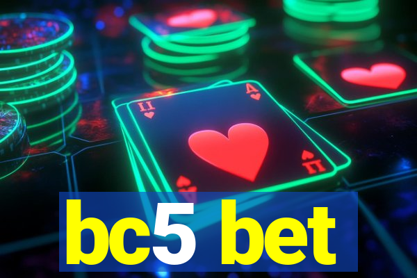 bc5 bet