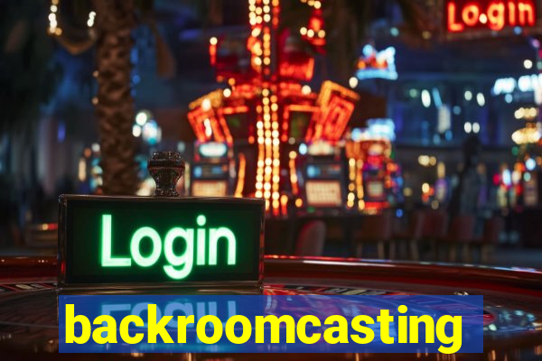 backroomcasting