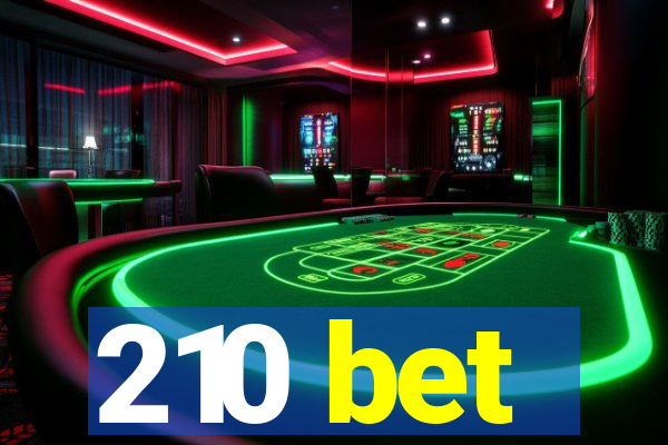210 bet