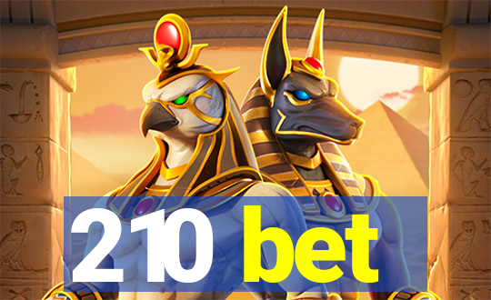 210 bet