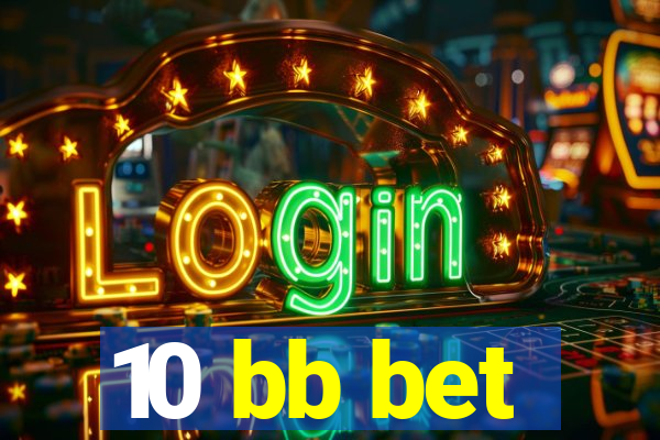 10 bb bet