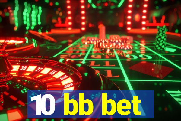 10 bb bet