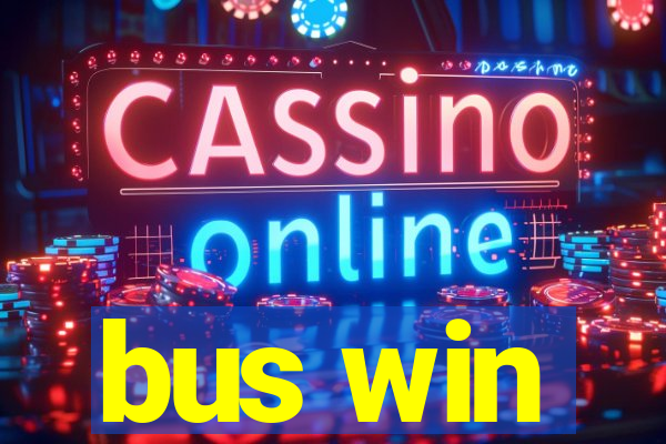 bus win