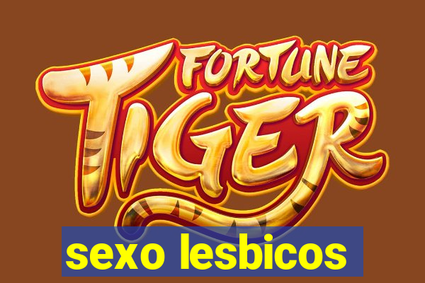 sexo lesbicos