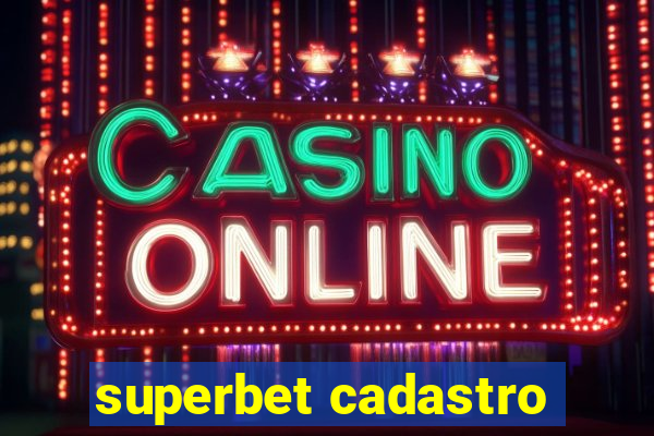 superbet cadastro