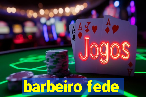 barbeiro fede