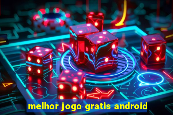 melhor jogo gratis android