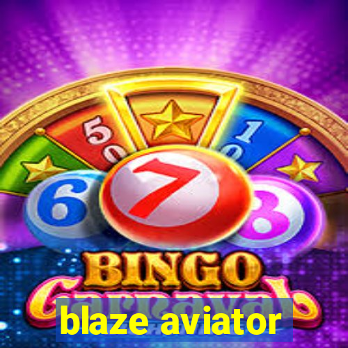 blaze aviator