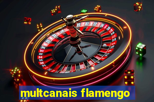 multcanais flamengo