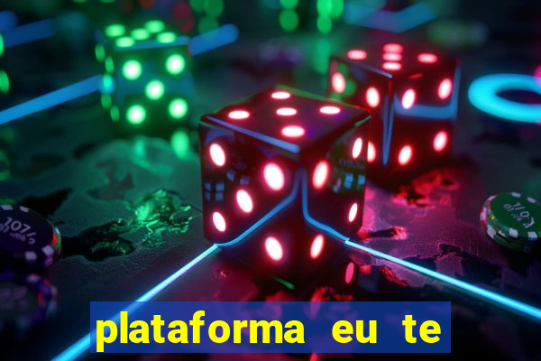 plataforma eu te amo pg