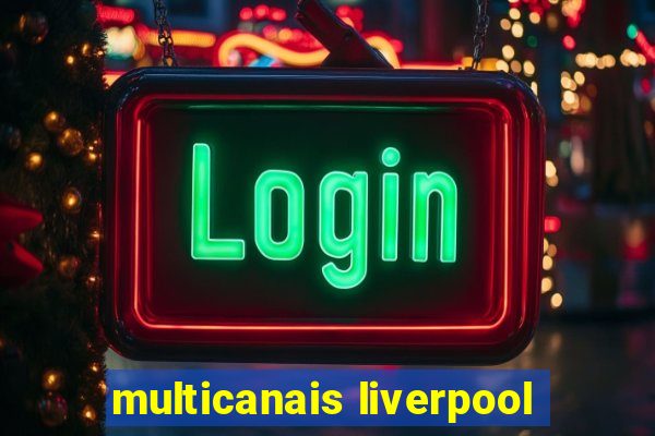 multicanais liverpool