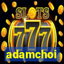 adamchoi