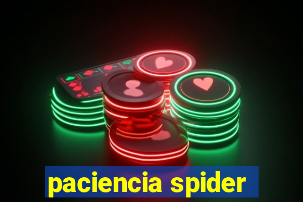 paciencia spider