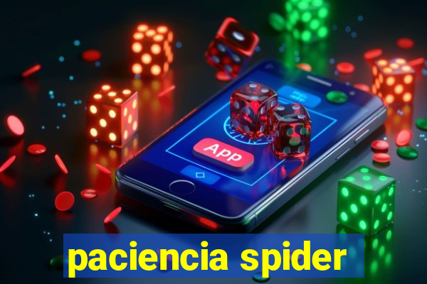 paciencia spider