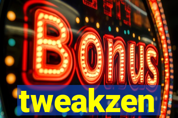 tweakzen