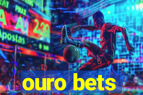 ouro bets