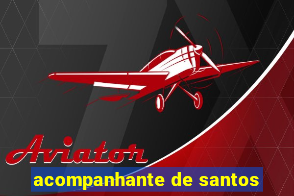 acompanhante de santos