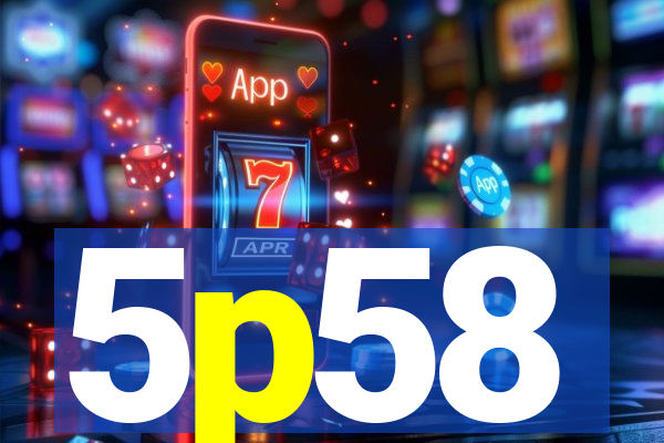 5p58
