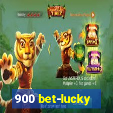 900 bet-lucky